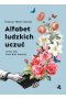 Alfabet ludzkich uczuć, czyli jak nazywać emocje
