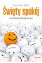 Święty spokój. Instrukcja obsługi emocji