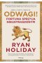 Odwagi! Fortuna sprzyja nieustraszonym