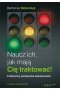 Naucz ich, jak mają Cię traktować! Praktyczny podręcznik asertywności wyd. 2