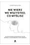 Nie wierz we wszystko co myślisz