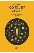 Co to jest życie? Na tropie największej zagadki
