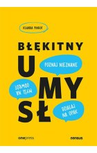 Błękitny umysł. Myśl na odwrót, działaj na opak, poznaj nieznane!
