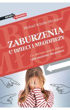 Zaburzenia u dzieci i młodzieży co obciąża nasze dzieci i jak możemy im pomóc