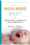 High-need baby. Jak skutecznie zadbać o szczególne potrzeby twojego wymagającego dziecka?