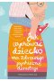 Jak wychować dziecko na zdrowego psychicznie dorosłego. Rozpoznaj zaburzenia osobowości i wspieraj rozwój dziecka