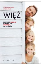 Więź dlaczego rodzice powinni być ważniejsi od kolegów