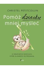Pomóż dziecku mniej myśleć