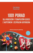 1001 porad dla rodziców i terapeutów dzieci z autyzmem i zespołem Aspergera