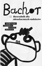 Bachor. Bezradnik dla nieudacznych rodziców