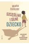 Szczęśliwe i silne dziecko Jak uchronić dzieci przed kryzysami psychicznymi. Jak uchronić dzieci przed kryzysami psychicznymi