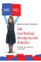 Jak wychować dziecko dwujęzyczne. Poradnik dla rodziców (i nie tylko) wyd. 2