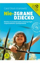 Nie zgrane dziecko różnice w przetwarzaniu sensorycznym rozpoznawanie i postępowanie
