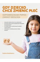 Gdy dziecko chce zmienić płeć