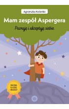 Mam zespół Aspergera Poznaję i akceptuję siebie ćwiczenia dla dzieci i młodzieży