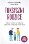 Toksyczni rodzice. Jak się uwolnić od bolesnej spuścizny i rozpocząć nowe życie wyd. 2022