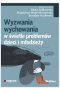 Wyzwania wychowania w świetle problemów dzieci i młodzieży