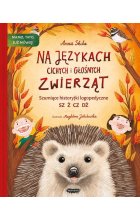 Na językach cichych i głośnych zwierząt Szumiące historyjki logopedyczne
