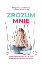 Zrozum mnie rozwój dziecka od 5 do 10 lat przewodnik dla rodziców i nauczycieli