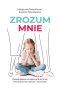 Zrozum mnie rozwój dziecka od 5 do 10 lat przewodnik dla rodziców i nauczycieli