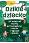 Dzikie dziecko.