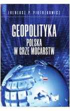 Geopolityka Polska w grze mocarstw