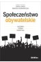 Społeczeństwo obywatelskie. Historia, teoria, praktyka