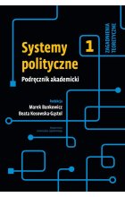 Systemy polityczne. Zagadnienia teoretyczne. Tom 1