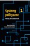 Systemy polityczne. Zagadnienia teoretyczne. Tom 1