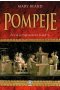 Pompeje. Życie rzymskiego miasta