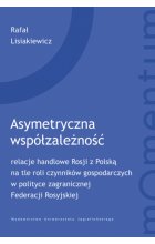 Asymetryczna współzależność. relacje handlowe Rosji z Polską na tle roli czynników gospodarczych w polityce zagranicznej Federacji Rosyjskiej. Momentum