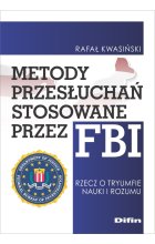 Metody przesłuchań stosowane przez FBI. Rzecz o tryumfie nauki i rozumu