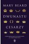 Dwunastu cesarzy. Przedstawienia władzy od starożytności do czasów nowożytnych