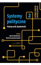 Systemy polityczne. Ustroje państw współczesnych. Tom 2