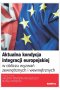 Aktualna kondycja integracji europejskiej w obliczu wyzwań zewnętrznych i wewnętrznych