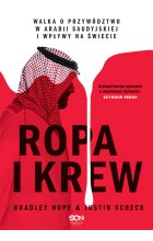 Ropa i krew. Walka o przywództwo w Arabii Saudyjskiej i wpływy na świecie