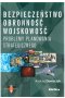 Bezpieczeństwo, obronność, wojskowość