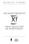 XI Nie bądź obojętny. XI Thou shalt not be indifferent