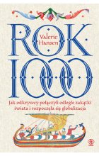 Rok 1000. Jak odkrywcy połączyli odległe zakątki świata i rozpoczęła się globalizacja