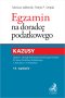 Egzamin na doradcę podatkowego. Kazusy wyd. 13