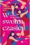 W swoim czasie. 27 historii o odzyskiwaniu życia