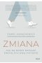 Zmiana. Jak na nowo napisać swoją życiową historię