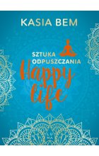 Happy Life. Sztuka odpuszczania wyd. 2