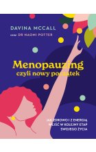 Menopauzing. Jak zdrowo i z energią wejść w kolejny etap swojego życia
