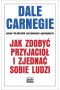 Jak zdobyć przyjaciół i zjednać sobie ludzi wyd. 2024