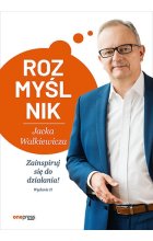 Rozmyślnik Jacka Walkiewicza. Zainspiruj się do działania! wyd. 2