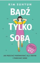Bądź tylko sobą