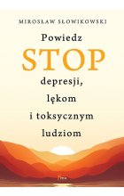 Powiedz STOP depresji, lękom i toksycznym ludziom wyd. 2