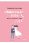 Obdarowani sobą. Sztuka budowania więzi