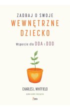 Zadbaj o swoje wewnętrzne dziecko. Wsparcie dla DDA i DDD